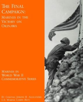 The Final Campaign: Marines in the Victory on Okinawa 