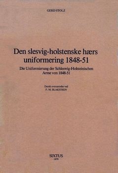 Die Uniformierung der Schleswig-Holsteinischen Arme von 1848-1851