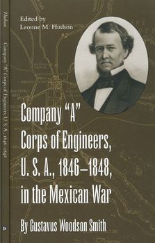 Company ''A'' Corps of Engineers USA 1846-1848 in the Mexican War