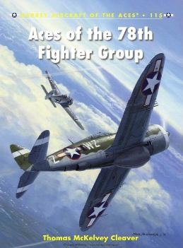 Aces of the 78th Fighter Group (Osprey Aircraft of the Aces 115)