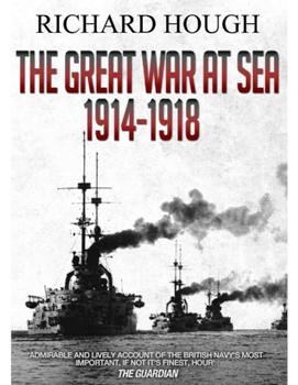 The Great War at Sea: 1914 - 1918