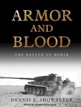 Armor and Blood: The Battle of Kursk, The Turning Point of World War II