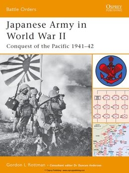 Japanese Army in World War II: Conquest of the Pacific 1941-1942 (Osprey Battle Orders 09)
