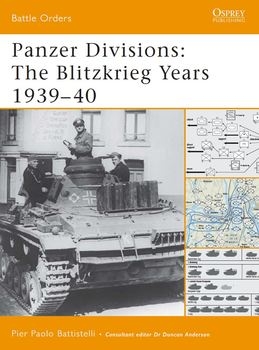 Panzer Divisions: The Blitzkrieg Years 1939-1940 (Osprey Battle Orders 32)