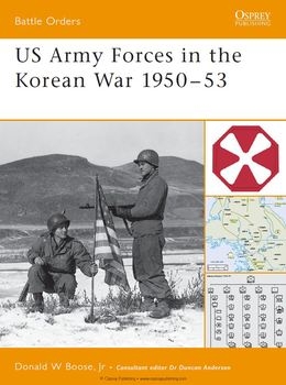US Army Forces in the Korean War 1950-1953 (Osprey Battle Orders 11)