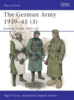 The German Army 1939-1945 (3): Eastern Front 1941-1943 (Osprey Men-at-Arms 326)