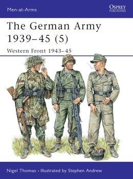 The German Army 1939-1945 (5): Western Front 1943-1945 (Osprey Men-at-Arms 336)
