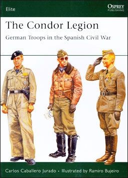 Osprey Elite 131 - The Condor Legion. German Troops in the Spanish Civil War