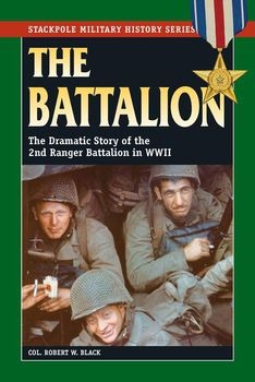 The battalion : the dramatic story of the 2nd Ranger Battalion in World War II (Stackpole Military History Series)