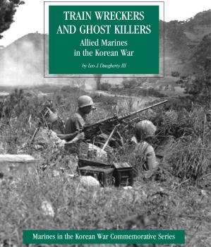 Train Wreckers and Ghost Killers: Allied Marines in the Korean War