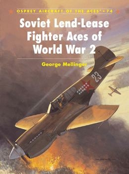 Soviet Lend-Lease Fighter Aces of World War ll  (Osprey Aircraft of the Aces 74)