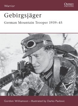 Gebirgsjager: German Mountain Trooper 1939-1945 (Osprey Warrior 74)