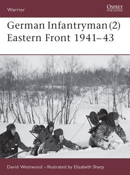 German Infantryman (2): Eastern Front 1941-1943 (Osprey Warrior 76)