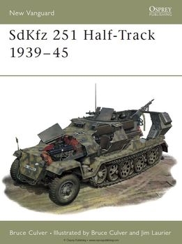 SdKfz 251 Half-Track 1939-1945 (Osprey New Vanguard 25)