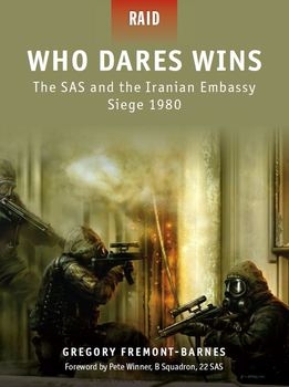Who Dares Wins: The SAS and the Iranian Embassy Siege 1980 (Osprey Raid 04)
