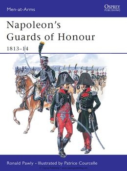 Napoleon's Guard of Honour 1813-1814 (Osprey Men-at-Arms 378)
