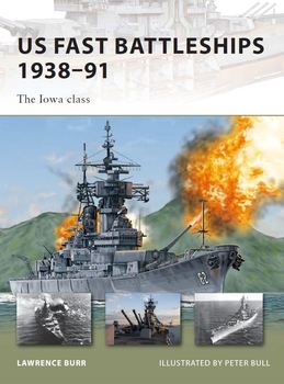 US Fast Battleships 1938-1991: The Iowa Class (Osprey New Vanguard 172)