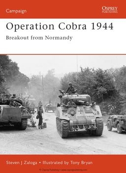 Operation Cobra 1944: Breakout from Normandy (Osprey Campaign 88)