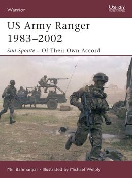 US Army Ranger 1983-2002: Sua Sponte – Of Their Own Accord  (Osprey Warrior 65)