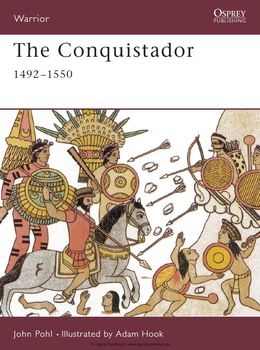 The Conquistador 1492-1550 (Osprey Warrior 40)