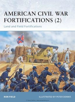 American Civil War Fortifications (2): Land and Field Fortifications  (Osprey Fortress 38)