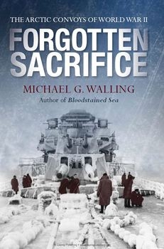 Forgotten Sacrifice: The Arctic Convoys of World War II (Osprey General Military)