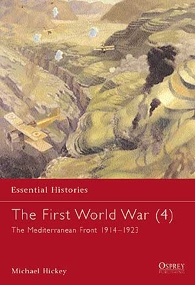 Osprey Essential Histories 23 - The First World War (4) The Mediterranean Front 19141923