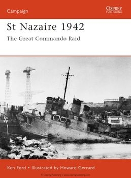 St Nazaire 1942: The Great Commando Raid (Osprey Campaign 92)