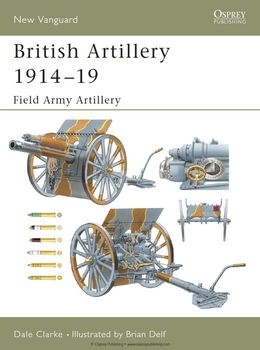British Artillery 1914-1919: Field Army Artillery (Osprey New Vanguard 94)