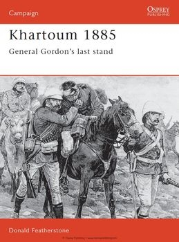 Khartoum 1885: General Gordon's Last Stand (Osprey Campaign 23)