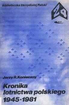 Kronika lotnictwa polskiego 1945-1981 (Biblioteczka Skrzylatej Polski 24)