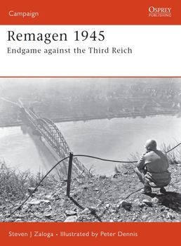 Remagen 1945: Endgame Against the Third Reich  (Osprey Campaign 175)