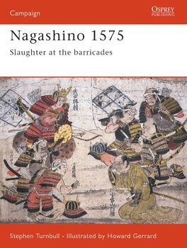 Nagashino 1575: Slaughter at the Barricades (Osprey Campaign 69)