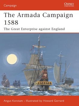 The Armada Campaign 1588: The Great Enterprise against England (Osprey Campaign 86)