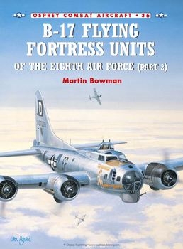 B-17 Flying Fortress Units of the Eighth Air Force (Part 2) (Osprey Combat Aircraft 36)