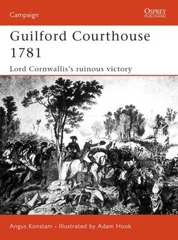Guilford Courthouse 1781: Lord Cornwallis's Ruinous Victory (Osprey Campaign 109)