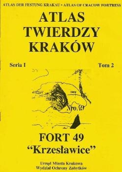 Fort 49 Krzeslawice (Atlas Twierdzy Krakow Seria I Tom 2)