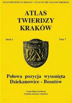 Polowa Pozycja wysunieta Dziekanowice-Bosutow (Atlas Twierdzy Krakow Seria I Tom 7)