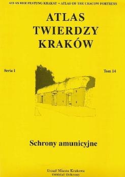 Schrony Amunicyjne (Atlas Twierdzy Krakow Seria I Tom 14)