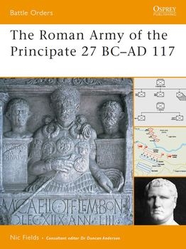 The Roman Army of the Principate 27 BC-AD 117 (Osprey Battle Orders 37)
