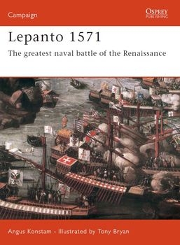Lepanto 1571: The Greatest Naval Battle of the Renaissance (Osprey Campaign 114)