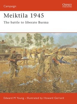 Meiktila 1945: The Battle to Liberate Burma (Osprey Campaign 136)