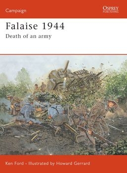 Falaise 1944: Death of an Army (Osprey Campaign 149)