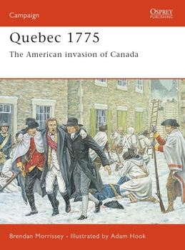 Quebec 1775: American Invasion of Canada (Osprey Campaign 128)