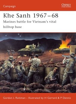 Khe Sanh 1967-1968: Marines Battle for Vietnam's Vital Hilltop Base (Osprey Campaign 150)