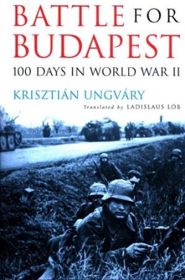 The Battle for Budapest: 100 Days in World War II
