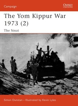 Yom Kippur War 1973 (2): The Sinai (Osprey Campaign 126)