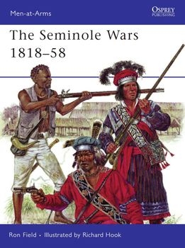 The Seminole Wars 1818-1858 (Osprey Men-at-Arms 454)