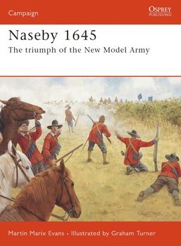 Naseby 1645: The Triumph of the New Model Army (Osprey Campaign 185)