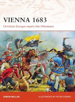 Vienna 1683: Christian Europe Repels the Ottomans (Osprey Campaign 191)